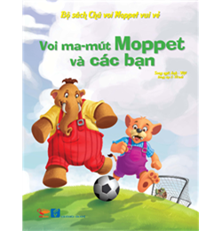 Voi Mamut Moppet Và Các Bạn - Bộ sách Chú voi Mamut vui vẻ