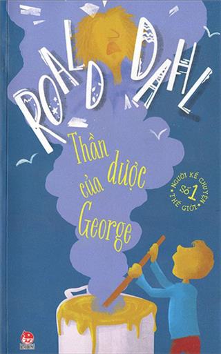 Roald Dahl - Thần dược của George [tái bản 2021]